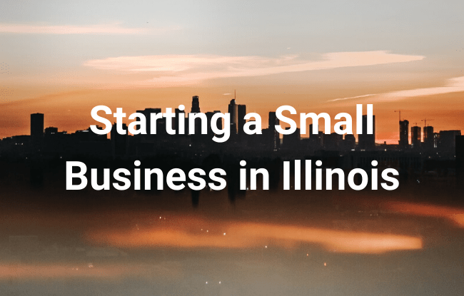 Starting a Small Business in Illinois: Your 10 Steps to Success