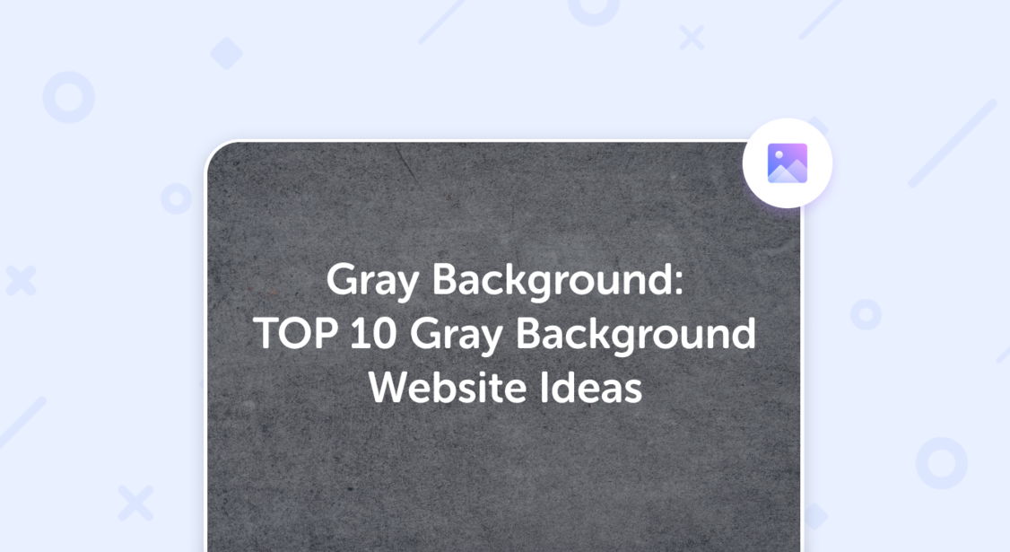 Gray Background: TOP 10 Gray Background Website Ideas