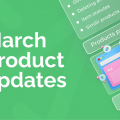 March product updates