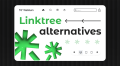 Best Linktree alternatives