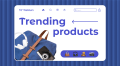 Trending products 2024
